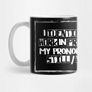 I Identify as a Work In Progress Mug